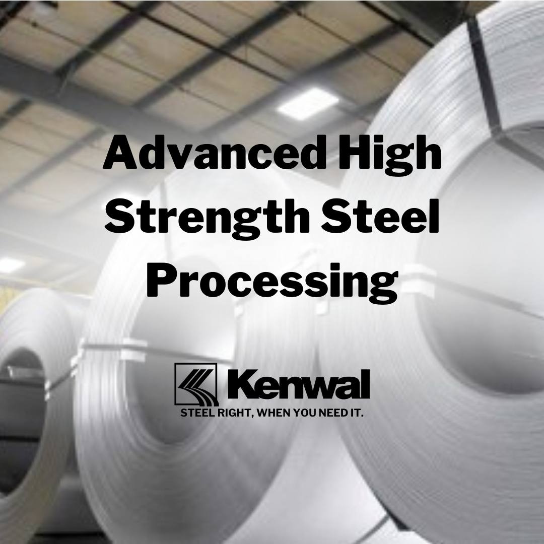 A blurred image of high-strength steel being processed at one of Kenwal’s manufacturing facilities with “Advanced High Strength Steel Processing” in bold in the center of the image and accompanied by the company’s logo and slogan beneath