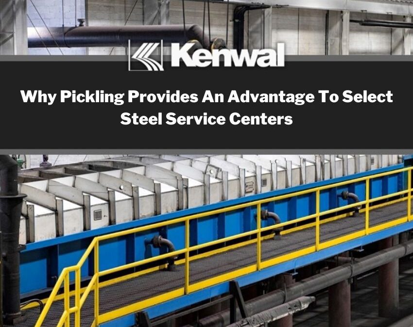 Why Pickling Provides An Advantage To Select Steel Service Centers