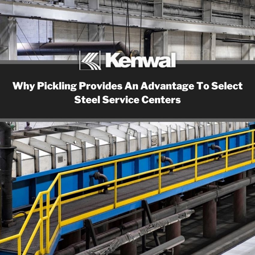 A steel pickling line at Kenwal’s steel service center in Dearborn, Michigan with the title “Why Pickling Provides An Advantage To Select Steel Service Centers” and Kenwal logo above the image.