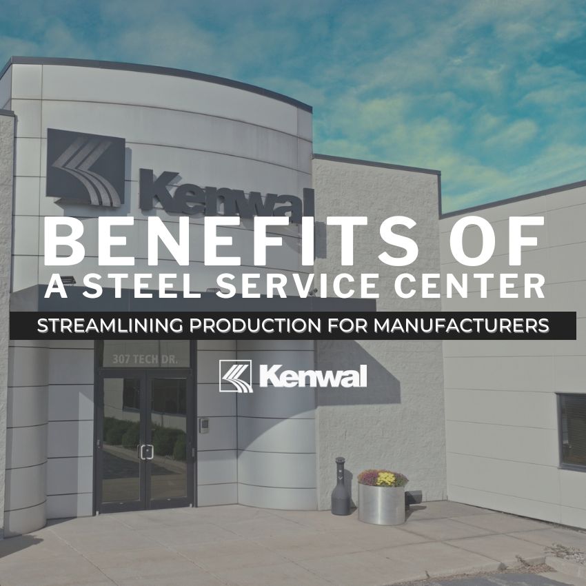 Exterior of Kenwal Steel's office building with the caption 'Benefits of a Steel Service Center: Streamlining Production for Manufacturers'.