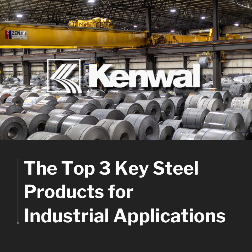 Interior shot of Kenwal’s Detroit steel service center with several rows of steel coils and the title, “The Top 3 Key Steel Products for Industrial Applications” with the Kenwal logo on the image.